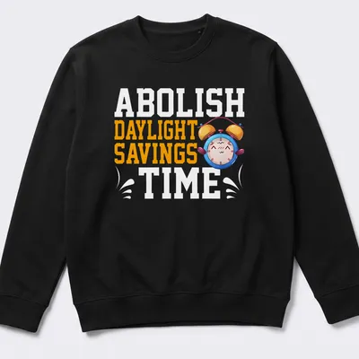 Kawaii style t-shirt featuring a cheerful alarm clock and text about abolishing daylight savings — printed on a unisex sweatshirt