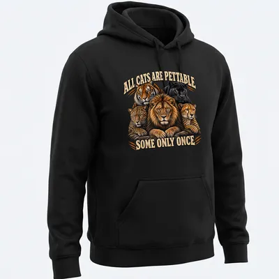 Detailed illustration of big cats with humorous text about petting cats — printed on a unisex hoodie
