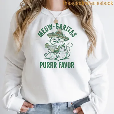 Vintage cartoon cat enjoying a drink with text 'MEOW-GARITAS PURRR FAVOR' — printed on a sweatshirt