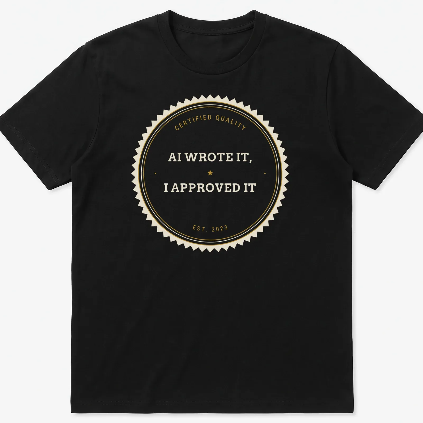 Vintage badge t-shirt with 'AI WROTE IT, I APPROVED IT' text — printed on a unisex t-shirt