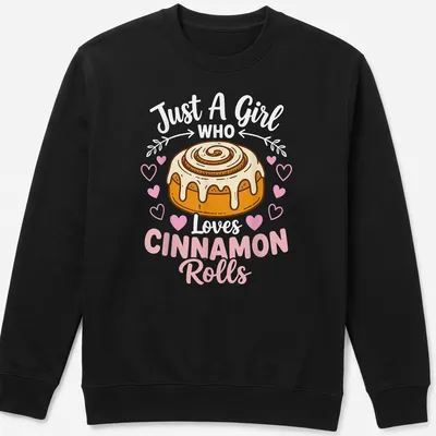 Cute cartoon graphic of a smiling cinnamon roll with text about loving cinnamon rolls — printed on a unisex sweatshirt