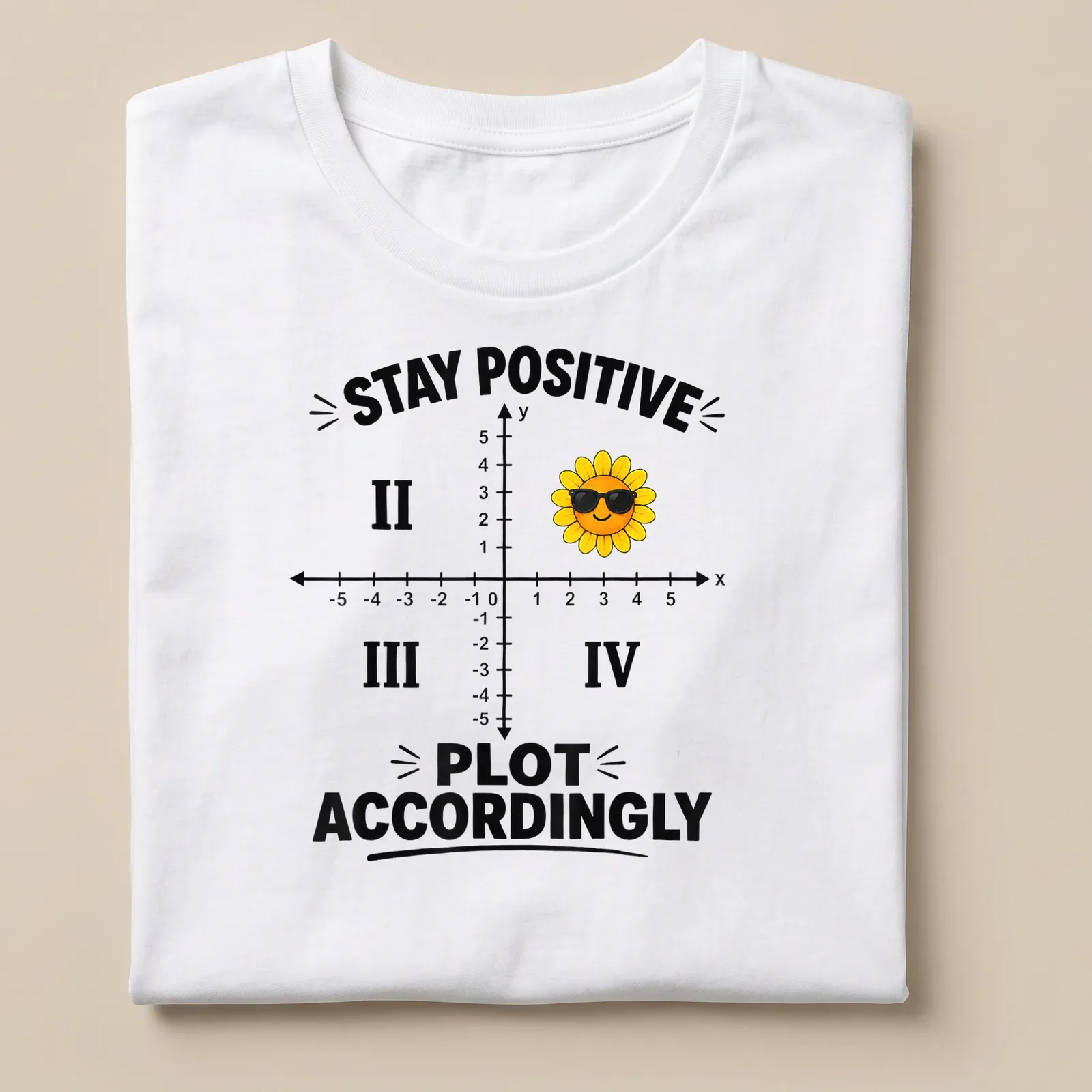 Colorful flower wearing sunglasses with text about positivity on a — printed on a unisex t-shirt