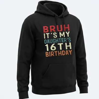 Funny retro t-shirt celebrating daughter's 16th birthday with playful text. — printed on a unisex hoodie