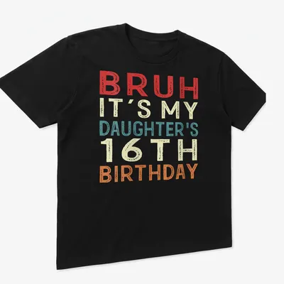 Funny retro t-shirt celebrating daughter's 16th birthday with playful text. — printed on a unisex t-shirt (angled view)