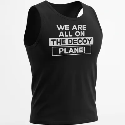 Bold typography tee with the phrase We Are All On The Decoy Plane! — printed on a tank top