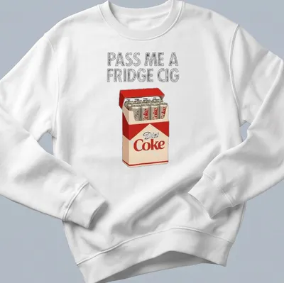 Humorous meme shirt featuring Diet Coke cans and the phrase 'Pass Me A Fridge Cig.' — printed on a unisex sweatshirt