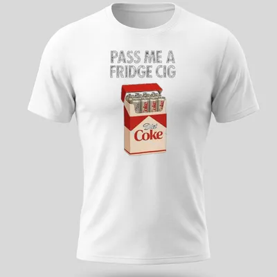 Humorous meme shirt featuring Diet Coke cans and the phrase 'Pass Me A Fridge Cig.'