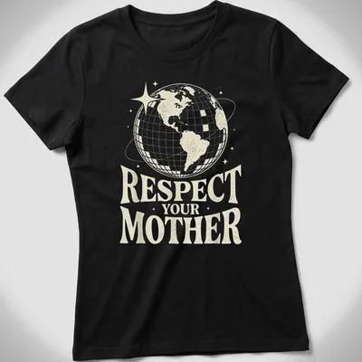 Retro Earth globe graphic with the text 'Respect Your Mother' in cream and gold — printed on a women's shirt