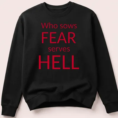 Bold typography t-shirt featuring the phrase about fear in red and white — printed on a unisex sweatshirt