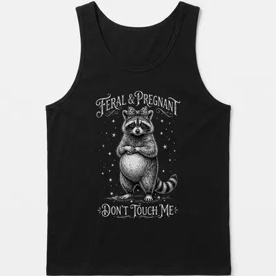 Vintage illustration of a raccoon with text 'Feral & Pregnant Don't Touch Me' in black and white — printed on a tank top