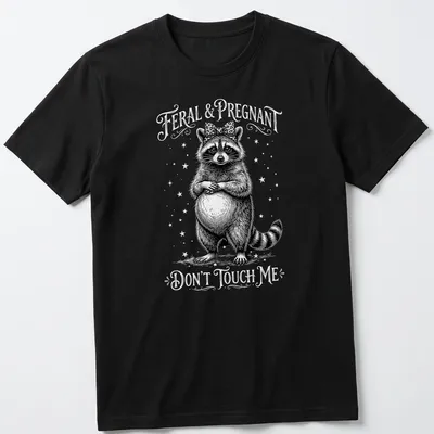 Vintage illustration of a raccoon with text 'Feral & Pregnant Don't Touch Me' in black and white