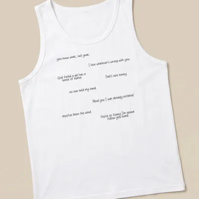 Handwritten humorous comments printed in black on a white — printed on a tank top