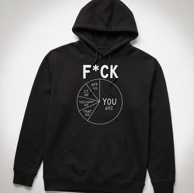 Sarcastic pie chart design with bold text on a white background — printed on a unisex hoodie