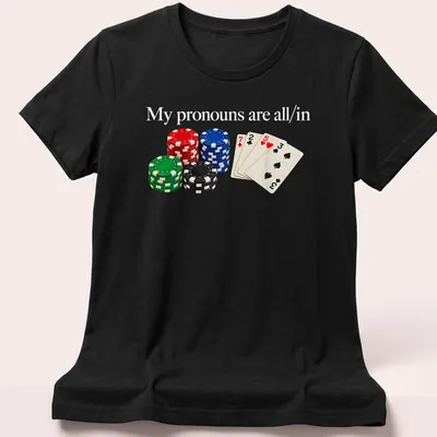 Realistic poker design with chips and cards featuring text about pronouns. — printed on a women's shirt