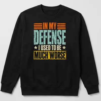 Vintage distressed tee with humorous quote about being worse in the past — printed on a unisex sweatshirt