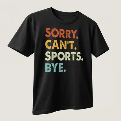 Colorful distressed t-shirt with the funny quote 'Sorry. Can't. Sports. Bye.' — printed on a unisex t-shirt (angled view)