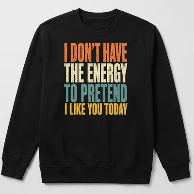 Bold distressed tee with humorous text about social energy levels — printed on a unisex sweatshirt