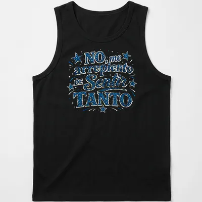 Glittery stars with the phrase No, me arrepiento de Sentir TANTO in blue, white, and black — printed on a tank top