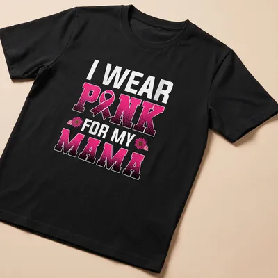 Bold graphic tee with the text 'I WEAR PINK FOR MY MAMA' and a pink ribbon