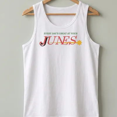 Bold retro design featuring the phrase Every Day's Great At Your Junes in vibrant colors — printed on a tank top