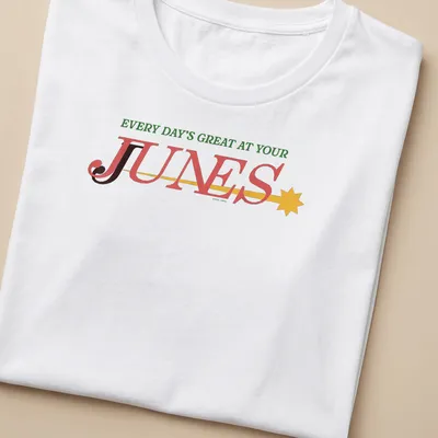 Bold retro design featuring the phrase Every Day's Great At Your Junes in vibrant colors — printed on a women's shirt