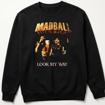 Bold graphic tee featuring Madball Look My Way text in orange and white — printed on a unisex sweatshirt