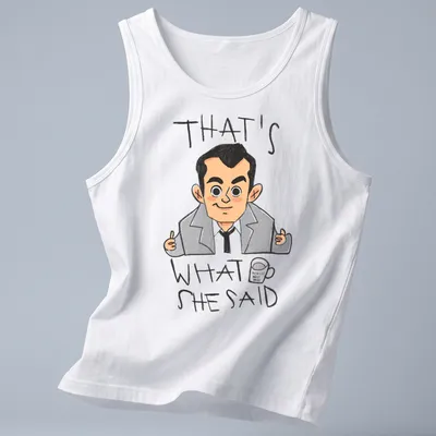Cartoon illustration of Michael Scott with the text 'That's What She Said' in a humorous style. — printed on a tank top