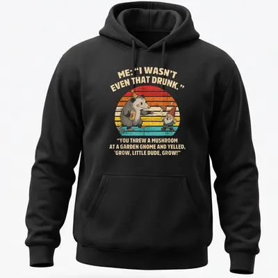 Whimsical illustration of an opossum and a garden gnome with humorous text. — printed on a unisex hoodie