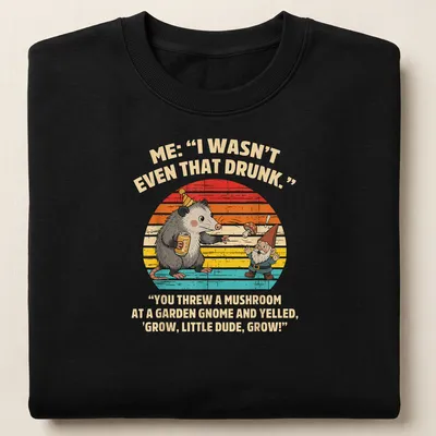 Whimsical illustration of an opossum and a garden gnome with humorous text. — printed on a unisex sweatshirt