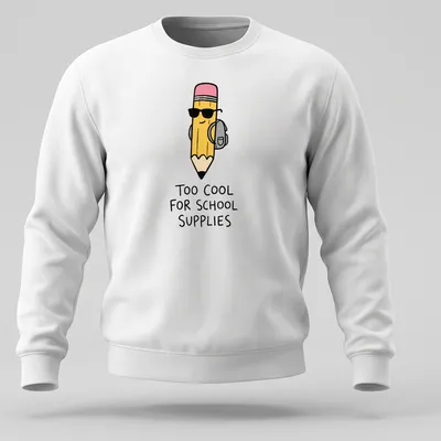 Kawaii cartoon pencil with the text 'Too Cool For School Supplies' in bright colors. — printed on a unisex sweatshirt