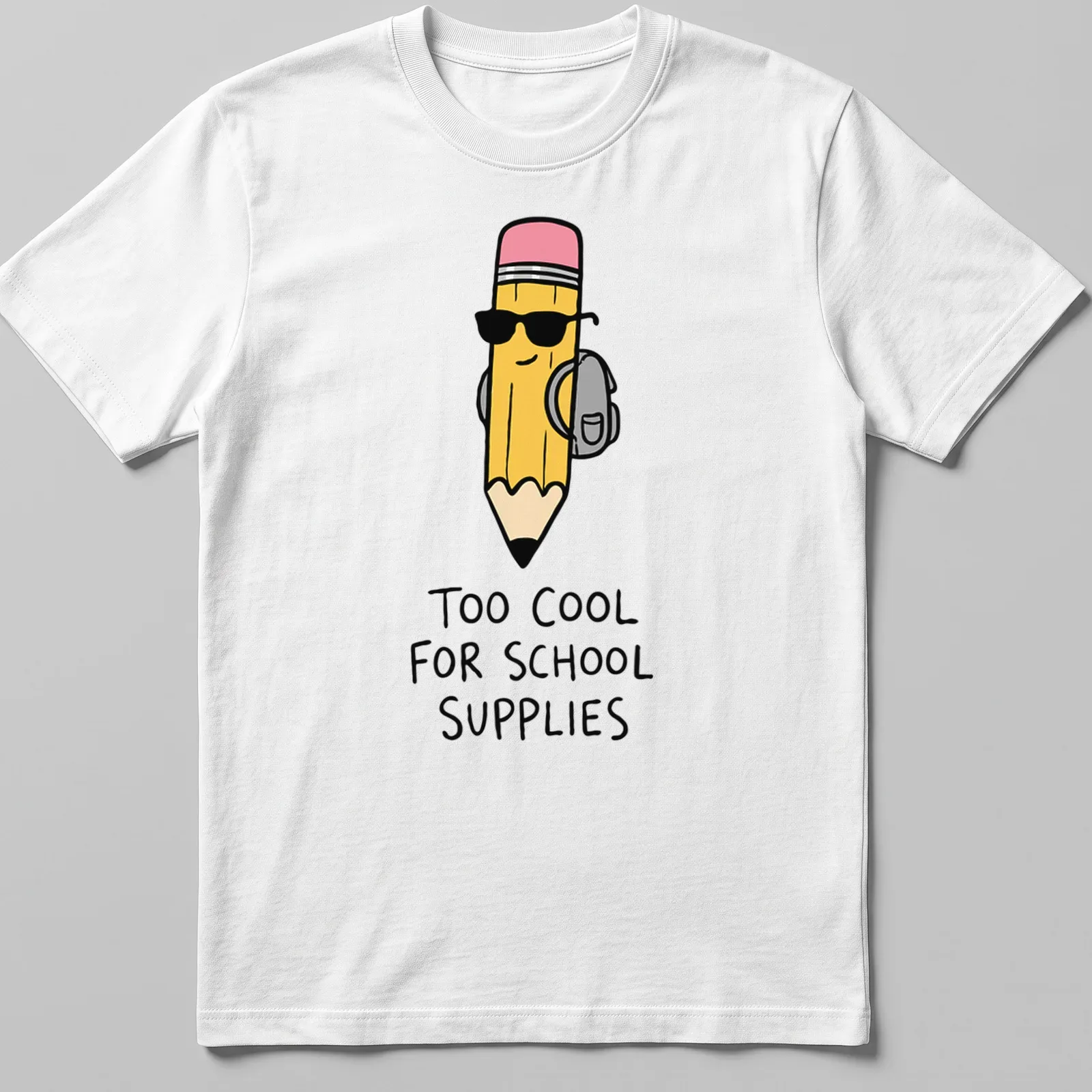 Kawaii cartoon pencil with the text 'Too Cool For School Supplies' in bright colors. — printed on a unisex t-shirt