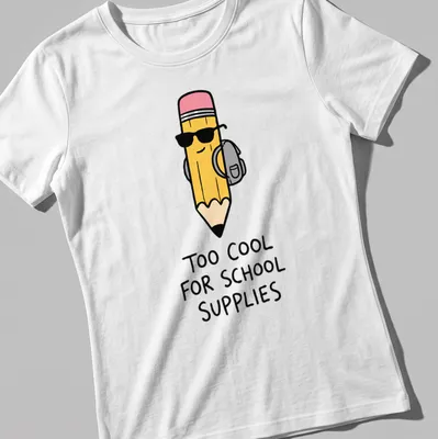 Kawaii cartoon pencil with the text 'Too Cool For School Supplies' in bright colors. — printed on a women's shirt