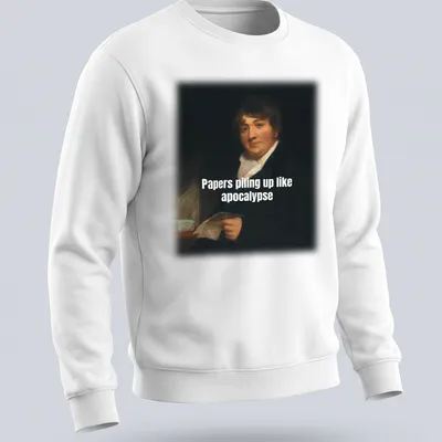 Classic portrait of a man overwhelmed by paperwork with humorous caption — printed on a unisex sweatshirt
