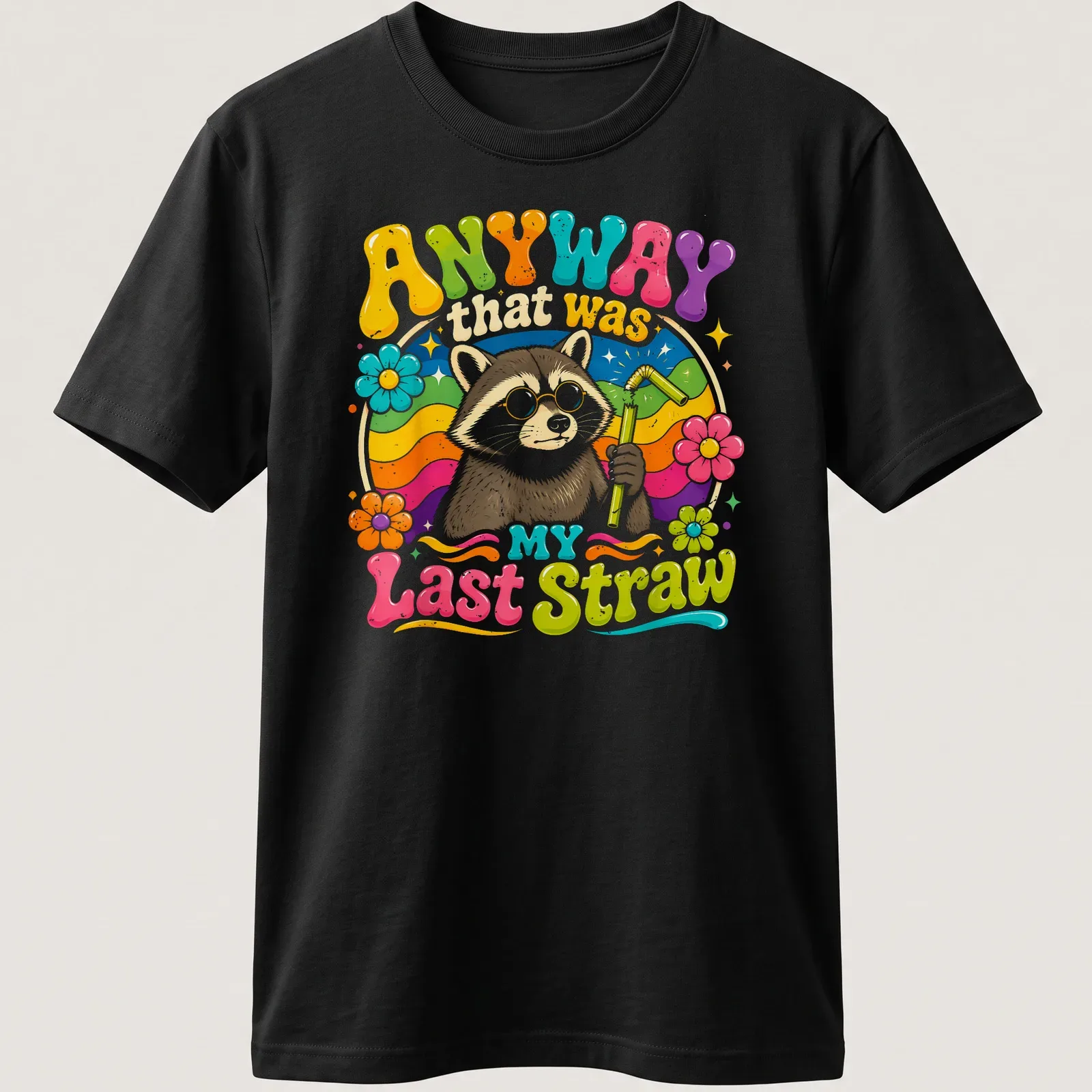 Colorful cartoon raccoon holding a straw with humorous text above. — printed on a unisex t-shirt