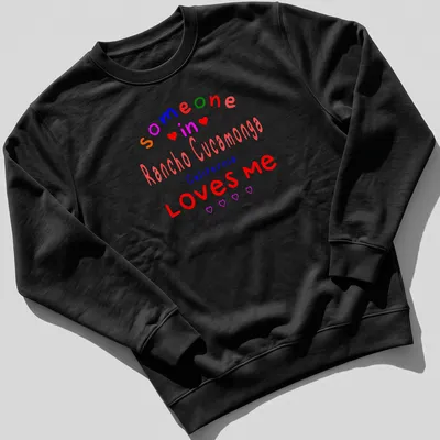 Colorful shirt featuring playful text about Rancho Cucamonga love — printed on a unisex sweatshirt
