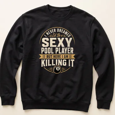 Bold vintage tee with humorous pool player design and text — printed on a unisex sweatshirt