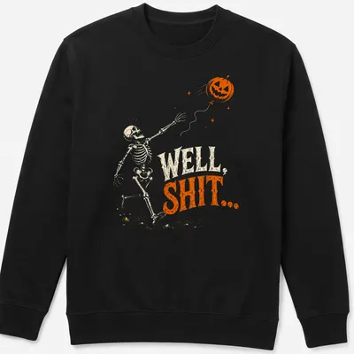 Vintage illustration of a skeleton with a deflated pumpkin balloon and the phrase 'WELL, SHIT...' in orange and black. — printed on a unisex sweatshirt