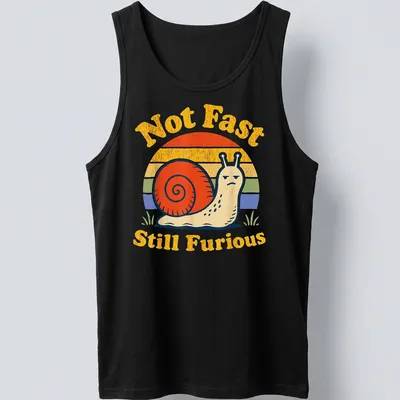 Retro vintage snail design with the phrase Not Fast Still Furious in bright colors — printed on a tank top
