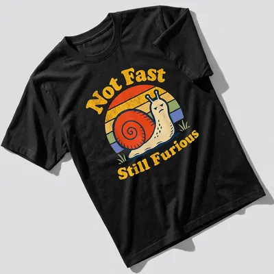 Retro vintage snail design with the phrase Not Fast Still Furious in bright colors
