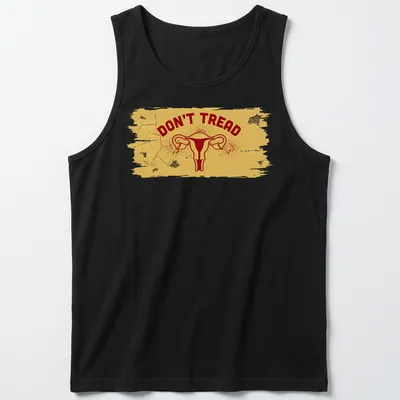 Bold graphic t-shirt featuring uterus and DON'T TREAD text in yellow and red — printed on a tank top
