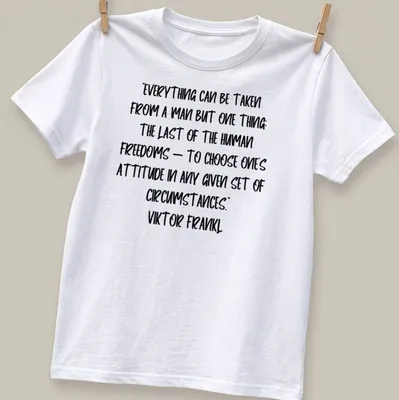 Bold handwritten Viktor Frankl quote T-shirt in black and white — printed on a unisex t-shirt