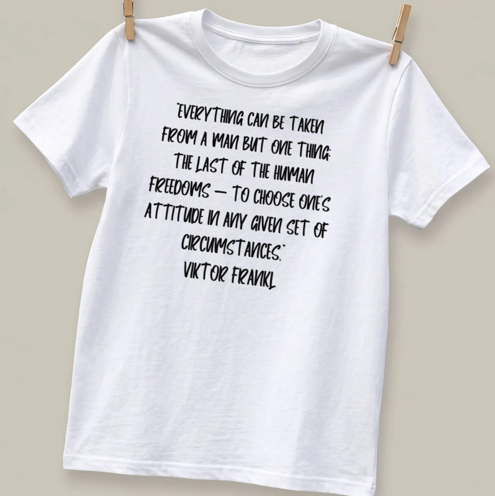 Bold handwritten Viktor Frankl quote T-shirt in black and white — printed on a unisex t-shirt