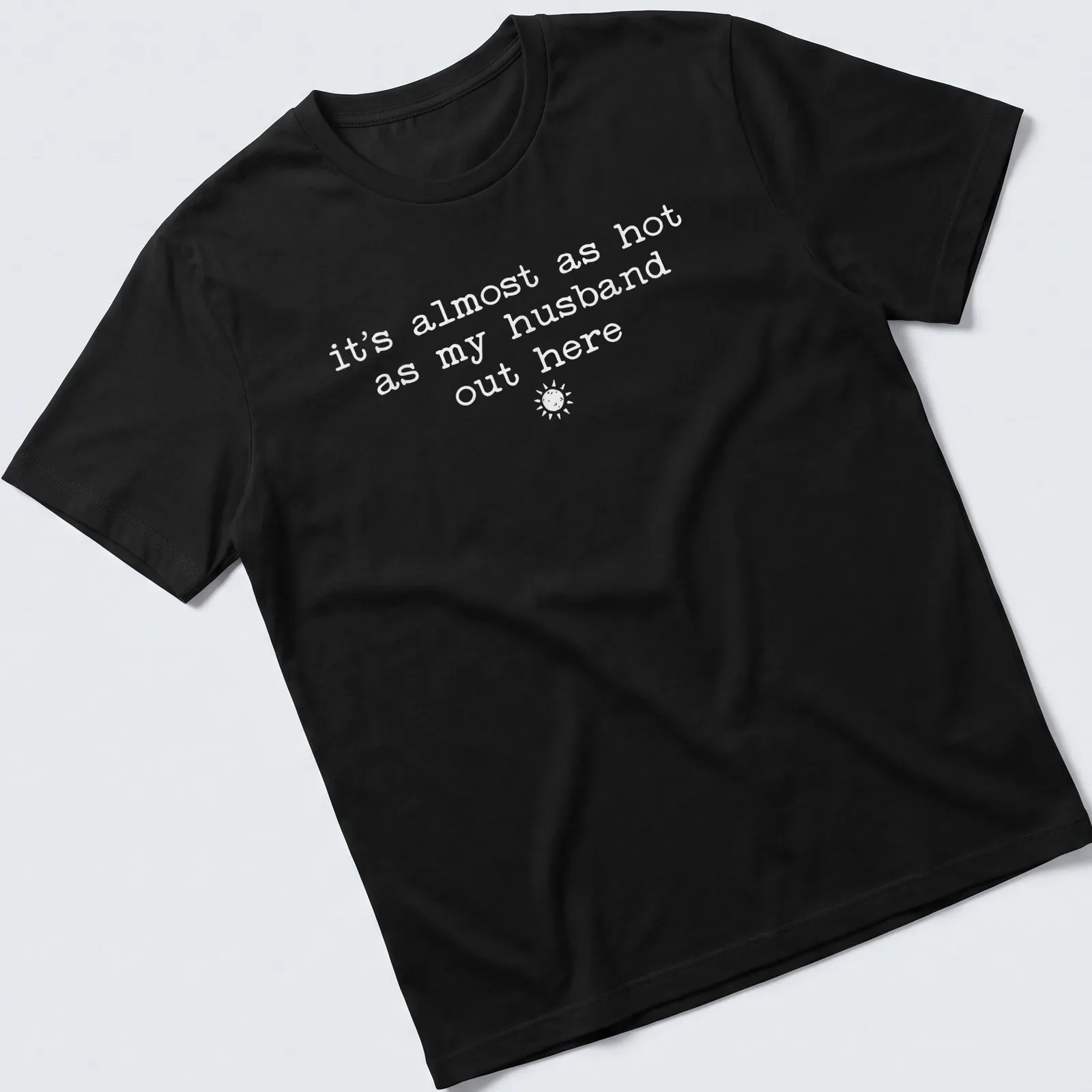 Retro shirt with sun illustration and humorous text about heat and husbands — printed on a unisex t-shirt