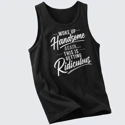 Boldly printed humorous text on a gray t-shirt. — printed on a tank top