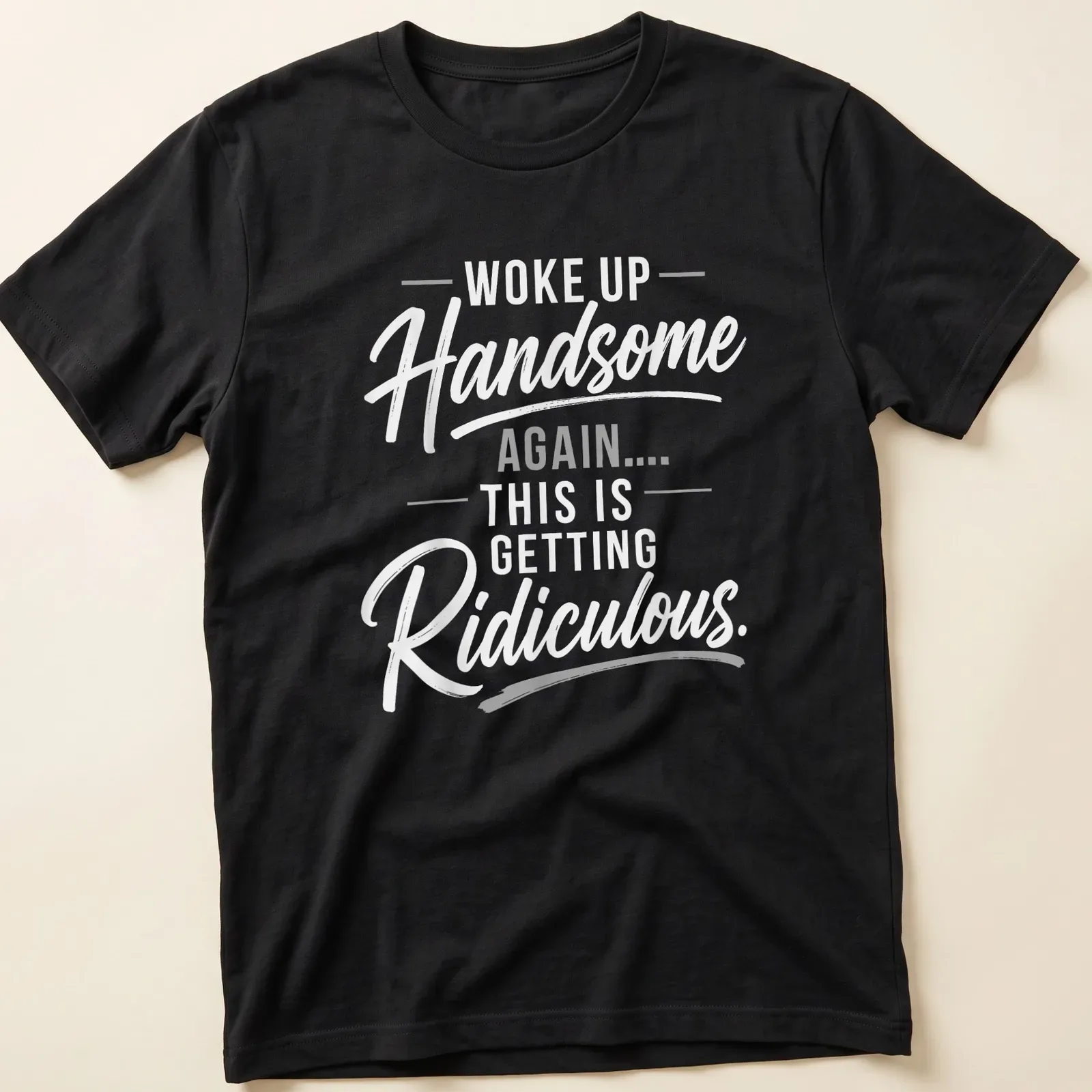 Boldly printed humorous text on a gray t-shirt. — printed on a unisex t-shirt