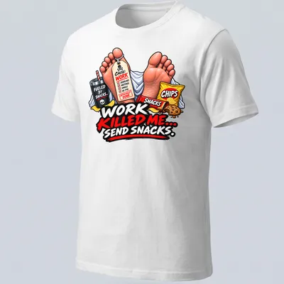 Cartoon t-shirt with feet, snacks, and drink, featuring humorous text about work